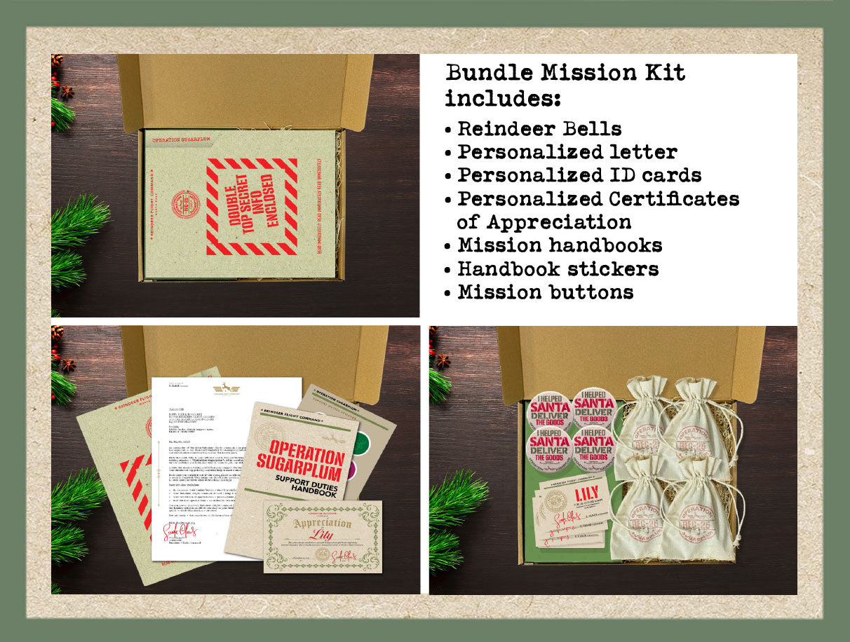 Bundle Mission Kit includes: Reindeer Bells, Personalized letter, Personalized ID cards, Personalized Certificates of Appreciation, Mission handbooks, Handbook stickers and Mission buttons.