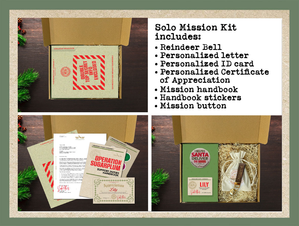 Solo Mission Kit includes Reindeer Bell, Personalized letter, Personalized ID card, Personalized Certificate of Appreciation, Mission handbook, Handbook stickers and Mission button.